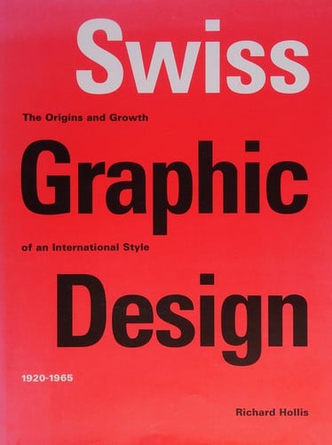 Swiss graphic design: the origins and growth of an international style, 1920-1965