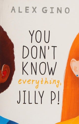You Don't Know Everything, Jilly P!