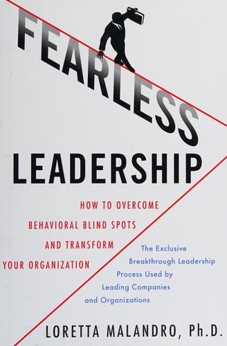 Fearless leadership: how to overcome behavioral blindspots and transform your organization
