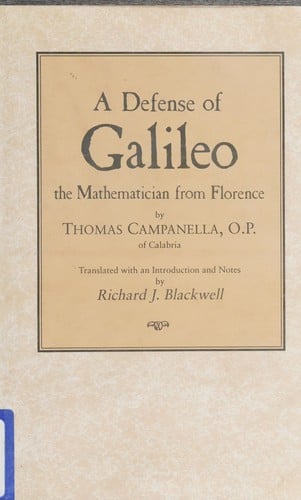 A defense of Galileo, the mathematician from Florence: which is an inquiry as to whether the philosophical view advocated by Galileo is in agreement with, or is opposed to, the Sacred Scriptures