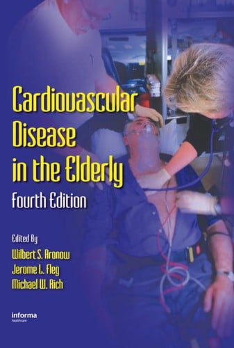 Cardiovascular Disease in the Elderly, Fourth Edition (Fundamental and Clinical Cardiology)