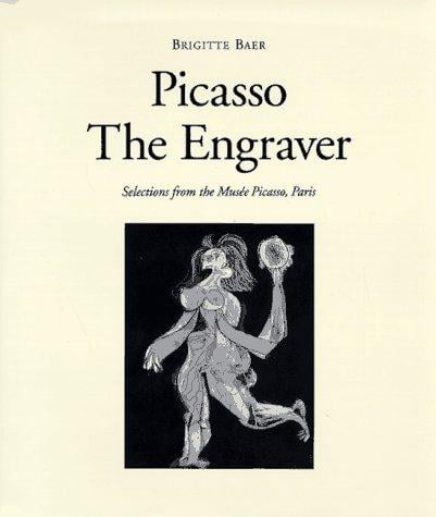 Picasso the engraver: selections from the Musée Picasso, Paris