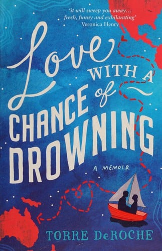 Love with a chance of drowning: a memoir