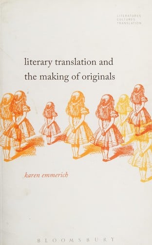 Literary Translation and the Making of Originals