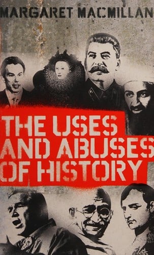 The uses and abuses of history