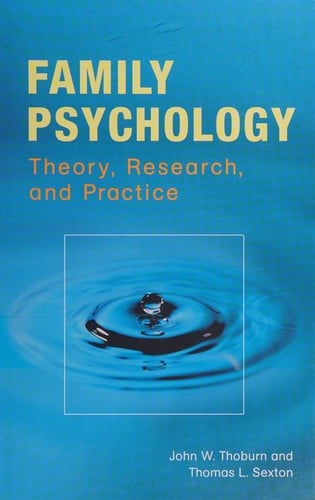 Family psychology: theory, research, and practice