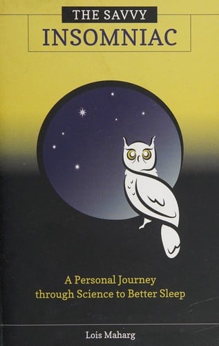The savvy insomniac: a personal journey through science to better sleep