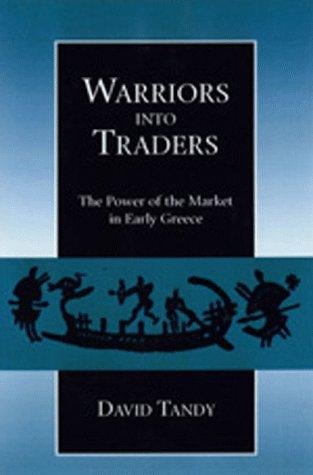 Warriors into traders: the power of the market in early Greece