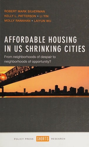 Affordable Housing in US Shrinking Cities: From Neighborhoods of Despair to Neighborhoods of Opportunity?
