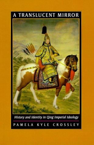 A Translucent Mirror: History and Identity in Qing Imperial Ideology