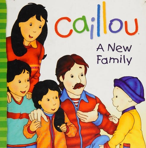 Caillou: a New Family