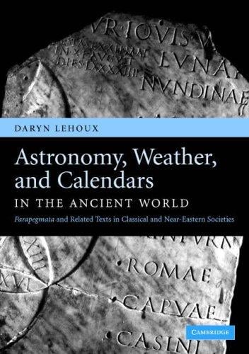 Astronomy, Weather, and Calendars in the Ancient World: Parapegmata and Related Texts in Classical and Near-Eastern Societies
