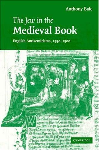 The Jew in the Medieval Book: English Antisemitisms 1350-1500 (Cambridge Studies in Medieval Literature)