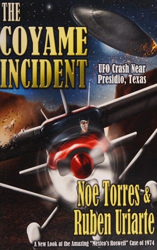 The Coyame incident: UFO crash near Presidio, Texas