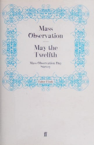 May the twelfth: mass-observation day-surveys, 1937
