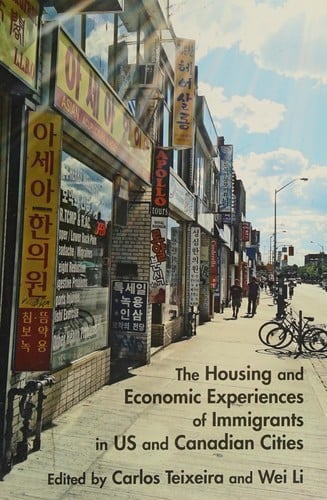 Housing and Economic Experiences of Immigrants in U. S. and Canadian Cities