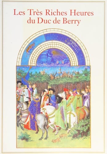 Les Très riches heures du duc de Berry: Musée Condé, Chantilly
