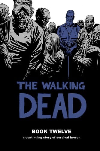 The Walking Dead, Book Twelve