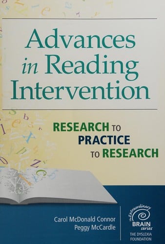 Advances in reading intervention: research to practice to research