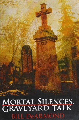 Mortal silences, graveyard talk