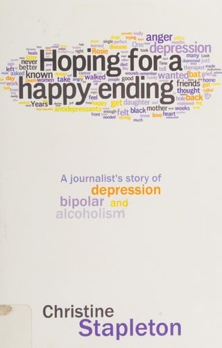 Hoping for a happy ending: a journalist's story of depression, bipolar and alcoholism