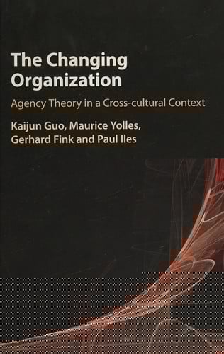 Changing Organization: Agency Theory in a Cross-Cultural Context