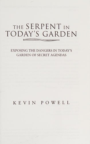 The serpent in today's garden: exposing the dangers in today's garden of secret agendas