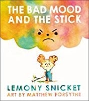 The bad mood and the stick