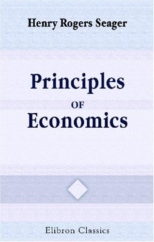 Principles of Economics: Being a Revision of Introduction to Economics