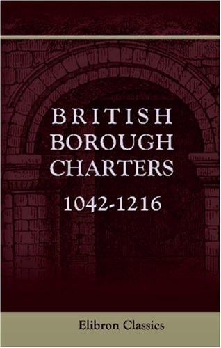British Borough Charters, 1042-1216