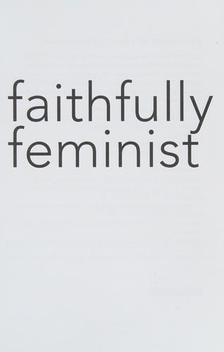 Faithfully Feminist: Jewish, Christian, and Muslim Women on Why They Stay