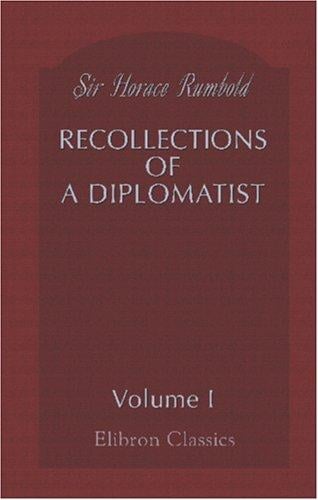 Recollections of a Diplomatist: Volume 1