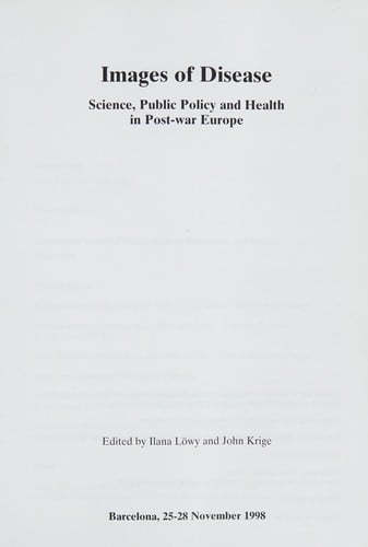 Images of disease: science, public policy, and health in post-war Europe : Barcelona, 25-28 November 1998