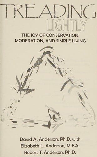 Treading lightly: the joy of conservation, moderation, and simple living