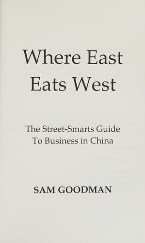 Where east eats west: the street-smarts guide to business in China