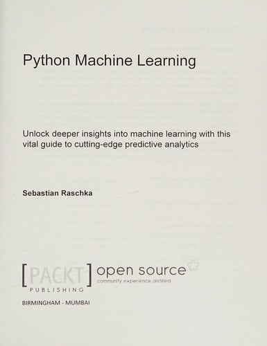 Python machine learning: unlock deeper insights into machine learning with this vital guide to cutting-edge predictive analytics