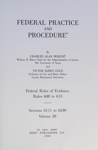 Federal practice and procedure: Sections 6111 to 6230 : Federal rules of evidence: rules 608 to 613