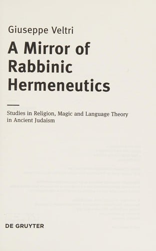 A mirror of rabbinic hermeneutics: studies in religion, magic and language theory in ancient Judaism