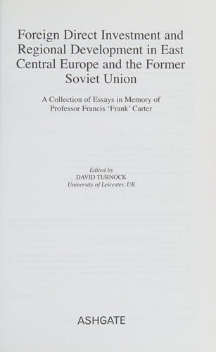 FOREIGN DIRECT INVESTMENT AND REGIONAL DEVELOPMENT IN EAST CENTRAL EUROPE AND THE FORMER...; ED. BY DAVID TURNOCK.