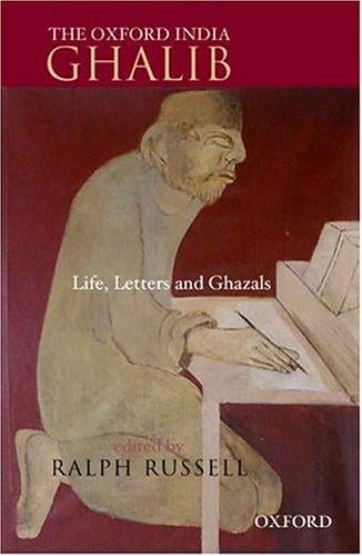 The Oxford India Ghalib: life, letters, and ghazals