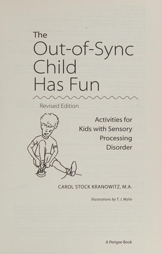 The out-of-sync child has fun: activities for kids with sensory processing disorder