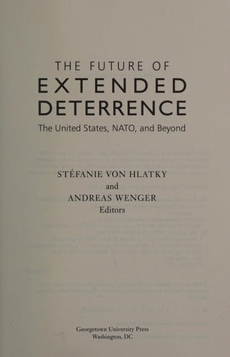 The future of extended deterrence: the United States, NATO, and beyond