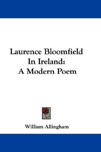 Laurence Bloomfield In Ireland: A Modern Poem