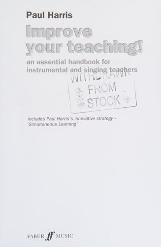 Improve your teaching!: an essential handbook for instrumental and singing teachers