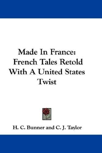 Made In France: French Tales Retold With A United States Twist