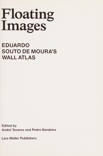 Floating Images: Eduardo Souto de Moura's Wall Atlas