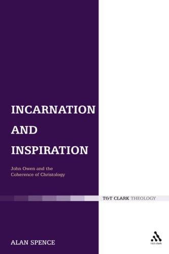 Incarnation and Inspiration: John Owen and the Coherence of Christology