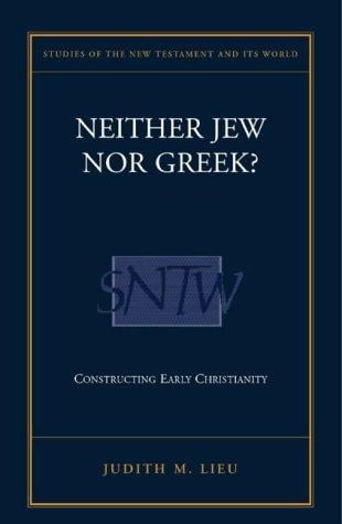Neither Jew Nor Greek?: Constructing Early Christianity (Studies of the New Testament and Its World Series)