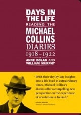 Days in the Life: Reading the Michael Collins Diaries 1918-1922