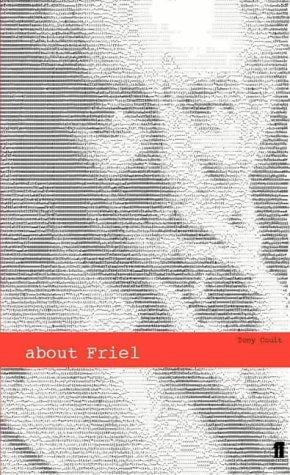 About Friel: the playwright and the work